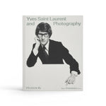 PHAIDON PRESS Yves Saint Laurent and Photography