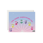 You Make Everything Fun Card