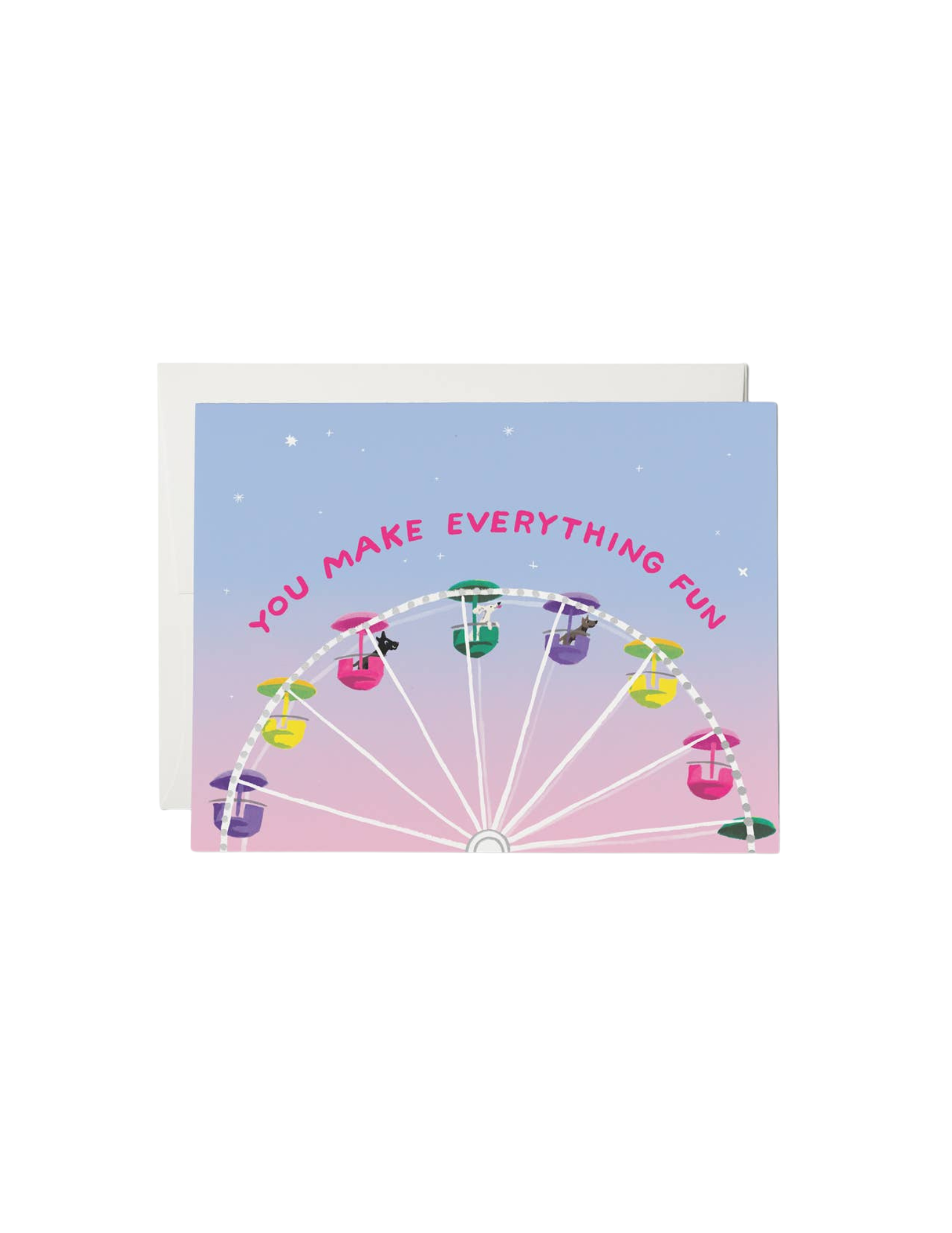 You Make Everything Fun Card
