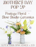 Mother's Day Pop-up with Slow Studio Ceramics + Postage Floral