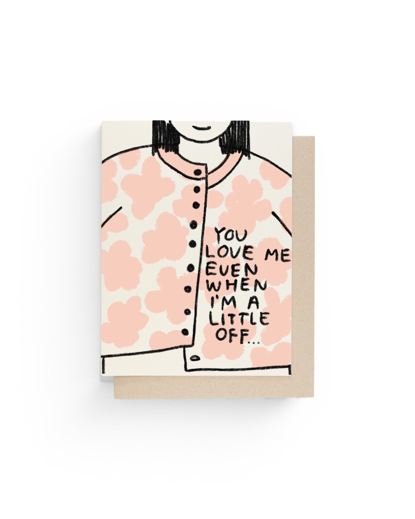 JONES + CO A Little Off greeting card featuring a hand-drawn illustration of a person in a pink floral cardigan.