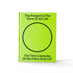 JONES + CO book titled The Present Is the Form of All Life with a bright lime green cover and black circle graphic.