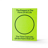 JONES + CO book titled The Present Is the Form of All Life with a bright lime green cover and black circle graphic.