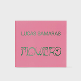 ARTBOOK | D.A.P. Lucas Samaras: Flowers