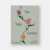 Cover of The Tulip Garden: Growing and Collecting Species, Rare and Annual Varieties